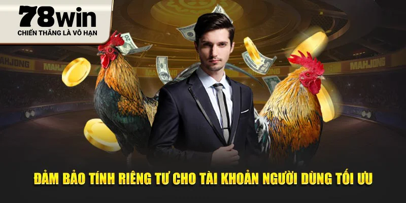 Đảm bảo tính riêng tư cho tài khoản người dùng tối ưu