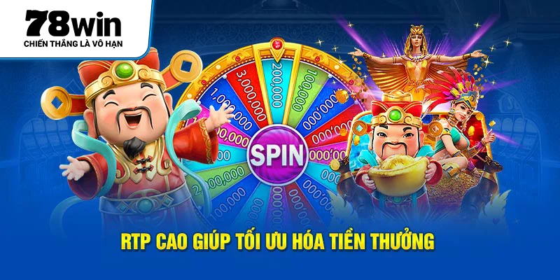 RTP cao giúp tối ưu hóa tiền thưởng
